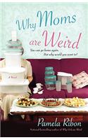 Why Moms Are Weird