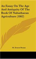 Essay On The Age And Antiquity Of The Book Of Nabathaean Agriculture (1862)