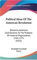 Political Ideas Of The American Revolution