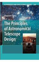 The Principles of Astronomical Telescope Design