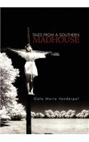 Tales from a Southern Madhouse