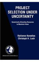 Project Selection Under Uncertainty