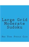 Large Grid Moderate Sudoku: Sudoku Puzzles From The Archives of The New York Puzzle Club