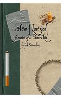 How I Lost God: Memoirs of a Pastor's Kid