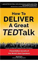 How to Deliver a Great TED Talk