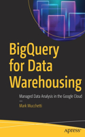 Bigquery for Data Warehousing