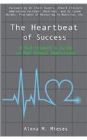 The Heartbeat of Success: A Med Student's Guide to Med School Admissions