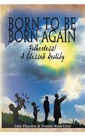 Born to Be Born Again