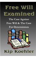Free Will Examined