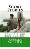 Short Stories Love, Sex and Rock and Roll