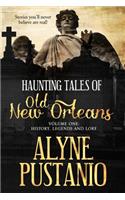 Haunting Tales of Old New Orleans, Volume One: History, Legends and Lore