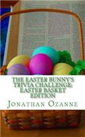 The Easter Bunny's Trivia Challenge: Easter Basket Edition: A quiz about the Easter season for boys and girls ages 8 to 14(English)