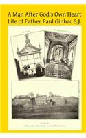 A Man After God's Own Heart: Life of Father Paul Ginhac S.J.(English)