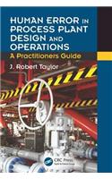 Human Error in Process Plant Design and Operations