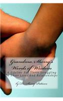 Grandma Sherry's Words of Wisdom: A Lifeline For Those Struggling In Their Lives And Relationships