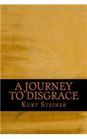 A Journey to Disgrace
