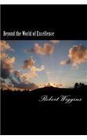 Beyond the World of Excellence