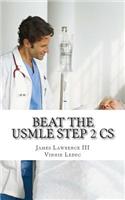 Beat the USMLE STEP 2 CS