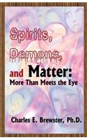 Spirits, Demons, and Matter