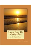 Dreams From The Midnight Sun: One man's interpretation of life, death, and love.(English)