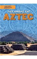 Life Among the Aztec