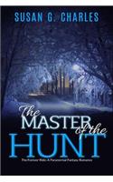 The Master of the Hunt, the Forever Ride: A Paranormal Fantasy Romance