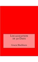 Localization in 30 Days