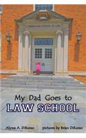 My Dad Goes to Law School