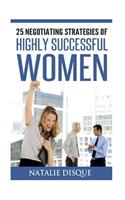 25 Negotiating Strategies of Highly Successful Women