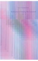 Your Notebook! Everyone Is Helping Me Succeed! Vol. 5: A journal, beautiful, inspiring and true