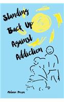 Standing Back Up Against Addiction