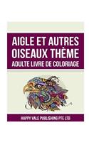 Aigle Et Autres Oiseaux Thème Adulte Livre De Coloriage