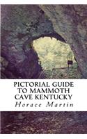 Pictorial Guide to Mammoth Cave Kentucky