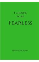 I Choose to Be Fearless Happy Journal: 6X9 Green Lined Journal Notebook With Prompts(Elite Happy Journal)