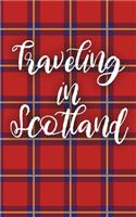 Traveling In Scotland: Blank Vacation Planner & Organizer