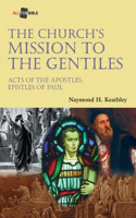 The Church's Mission to the Gentiles: Acts of the Apostles, Epistles of Paul(7 All the Bible)