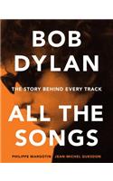 Bob Dylan All the Songs