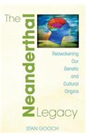 Neanderthal Legacy: Reawakening Our Genetic and Cultural Origins