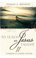 To Teach as Jesus Taught