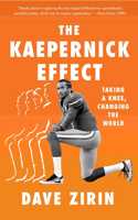 The Kaepernick Effect: Taking a Knee, Changing the World