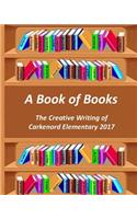 Book of Books: The Creative Writing of Carkenord Elementary 2017