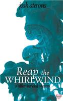 Reap the Whirlwind