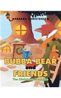 Bubba Bear and Friends: The Christmas Surprise