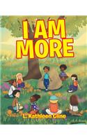 I Am More