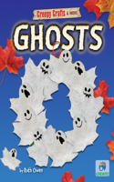 Ghosts: (Creepy Crafts & More)