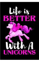 Life is Better With A Unicorns