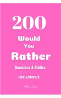 200 Would You Rather Questions&Riddles For Couples