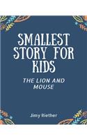 Smallest Story For Kids: The Lion And Mouse