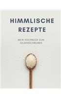 HIMMLISCHE REZEPTE - Mein Kochbuch zum Selberschreiben