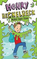 Henry Heckelbeck Makes Super Slime: Volume 14(Henry Heckelbeck)